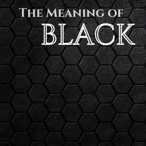 The Meaning and Symbolism of the Color Black