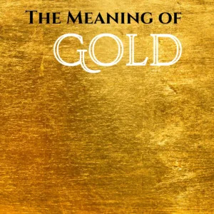 The Meaning Behind the Color Gold